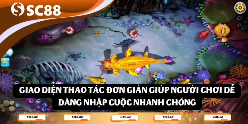 Giao diện thao tác đơn giản giúp người chơi dễ dàng nhập cuộc nhanh chóng