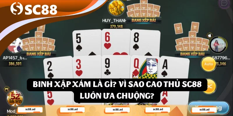 Binh xập xám là gì? Vì sao cao thủ SC88 luôn ưa chuộng?